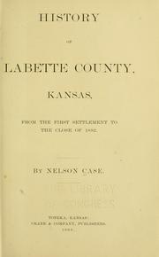 Cover of: History of Labette County, Kansas by Nelson Case