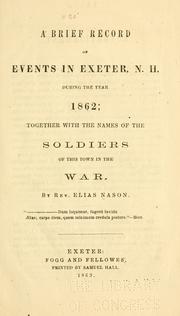 Cover of: A brief record of events in Exeter, N.H.: during the year 1862, together with the names of the soldiers of this town in the war
