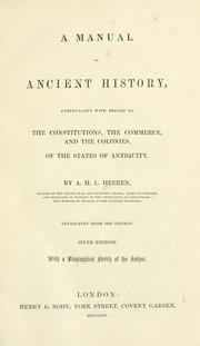 Cover of: A manual of ancient history: particularly with regard to the constitutions, the commerce, and the colonies, of the states of antiquity.