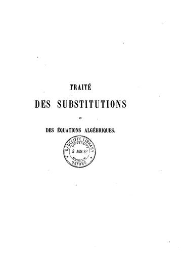 Traité des substitutions et des équations algébriques by Camille Jordan