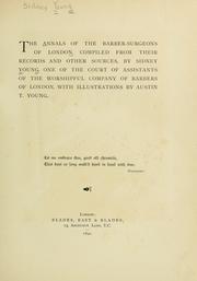 The annals of the barber-surgeons of London by Sidney Young