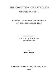 Cover of: The conditions of Catholics under James I.: Father Gerard's Narrative of the Gunpowder Plot