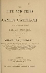 The life and times of James Catnach by Charles Hindley