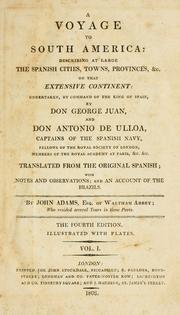 Cover of: A voyage to South America: describing at large the Spanish cities, towns, provinces , &c. on that extensive continent: undertaken, by  command of the king of Spain