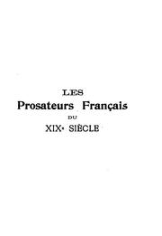 Cover of: Les prosateurs français du XIXe siècle: with biographical notices of the writers, and explanatory, grammatical and historical notes