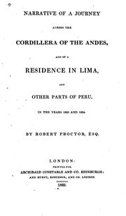 Cover of: Narrative of a journey across the cordillera of the Andes, and of a residence in Lima, and other parts of Peru, in the years 1823 and 1824.