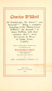 Cover of: Charles DW̓olf of Guadaloupe, his ancestors and descendants. by Calbraith B. Perry