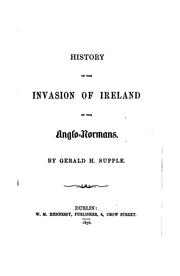 Cover of: The history of the invasion of Ireland by the Anglo-Normans. by Gerald H. Supple