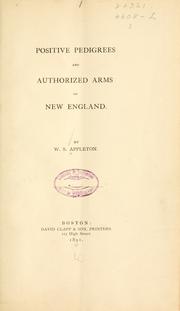 Cover of: Positive pedigrees and authorized arms of New England. by William Sumner Appleton Sr.