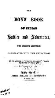 Cover of: The boys' book of Indian battles and adventures: with anecdotes about them.
