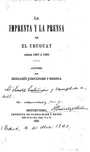 Cover of: La imprenta y la prensa en el Uruguay desde 1807 á 1900