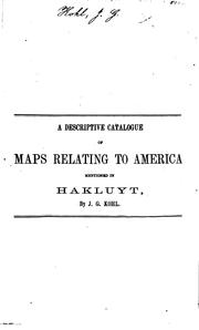 A descriptive catalogue of those maps, charts and surveys relating to America by Johann Georg Kohl