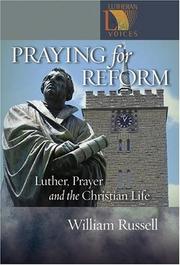 Cover of: Praying for Reform: Luther, Prayer, and the Christian Life: Martin Luther, Prayer, And The Christian Life (Lutheran Voices)