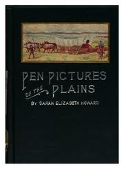 Cover of: Pen pictures of the plains by Howard, Sarah Elizabeth Howard Mrs.