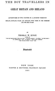 Cover of: The boy travellers in Great Britain and Ireland: adventures of two youths in a journey through Ireland, Scotland, Wales, and England, with visits to the Hebrides and the Isle of Man