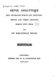 Cover of: Revue analytique des ouvrages écrits en centons: depuis les temps anciens jusqu'au XIXième siècle.
