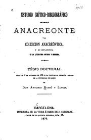 Cover of: Estudio crítico-bibliográfico sobre Anacreonte y la coleccion anacreóntica: y su influencia en la literatura antigua y moderna.