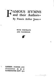 Famous hymns and their authors by Francis Arthur Jones