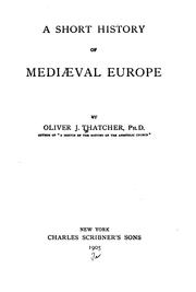 Cover of: A short history of mediæval Europe by Oliver J. Thatcher