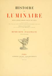 Cover of: Histoire du luminaire depuis l'époque romaine jusqu'au XIXe siècle by Henry René d' Allemagne
