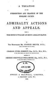A treatise on the jurisdiction and practice of the English courts in admiralty actions and appeals by Williams, R. G.