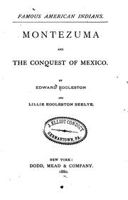 Cover of: Montezuma and the conquest of Mexico. by Edward Eggleston
