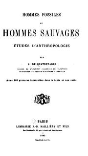 Hommes fossiles et hommes sauvages by Armand de Quatrefages de Bréau, Armand Quatrefages