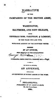 Cover of: A narrative of the campaigns of the British army: at Washington, Baltimore, and New Orleans, under Generals Ross, Pakenham & Lambert, in the years 1814 and 1815; with some account of the countries visited.