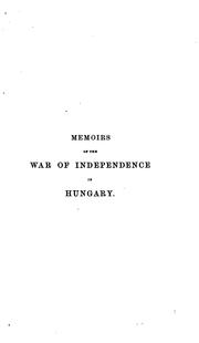 Cover of: Memoirs of the war of independence in Hungary.