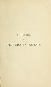 Cover of: A history of epidemics in Britain ...
