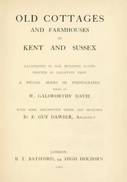 Cover of: Old cottages and farmhouses in Kent and Sussex