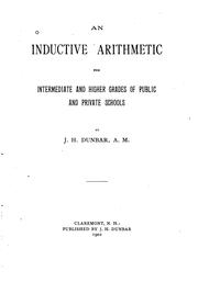 Cover of: inductive arithmetic for intermediate and higher grades of public and private schools | Joseph Henry Dunbar