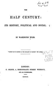 Cover of: The half century: its history, political and social.
