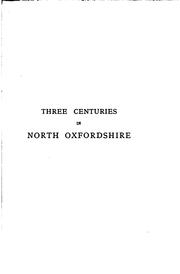 Cover of: Three centuries in north Oxfordshire