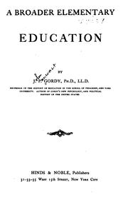 Cover of: A broader elementary education by John Pancoast Gordy