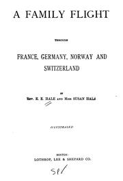 A family flight through France, Germany, Norway and Switzerland by Edward Everett Hale, Susan Hale, Susan Hale