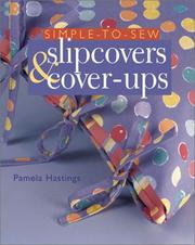 Cover of: Simple-to-sew slipcovers & cover-ups by Pamela J. Hastings