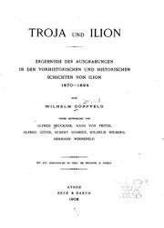 Cover of: Troja und Ilion.: Ergebnisse der ausgrabungen in den vorhistorischen und historischen schichten von Ilion 1870-1894