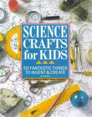 Cover of: Science Crafts for Kids: 50 Fantastic Things to Invent & Create