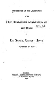 Proceedings at the celebration of the one hundredth anniversary of the birth of Dr. Samuel Gridley Howe by Perkins School for the Blind. Alumni Association.