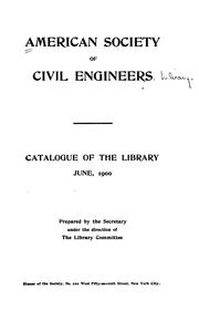 Catalogue of the library by American Society of Civil Engineers. Library.