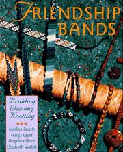 Cover of: Friendship bands: braiding, weaving, knotting