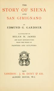 Cover of: The story of Siena and San Gimignano by Edmund Garratt Gardner