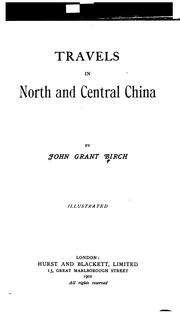 Cover of: Travels in north and central China by John Grant Birch
