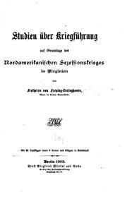 Cover of: Studien, über Kriegführung auf Grundlage des Nordamerikanischen Sezessionskrieges in Virginien by Hugo Friedrich Philipp Johann Freiherr von Freytag-Loringhoven