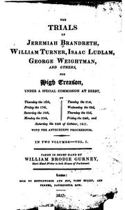 Cover of: The trials of Jeremiah Brandreth, William Turner, Isaac Ludlam, George Weightman and others for high treason by Jeremiah Brandreth