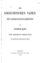 Cover of: Die griechischen vasen mit lieblingsinschriften by Klein, Wilhelm