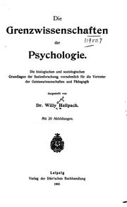 Cover of: Die Grenzwissenschaften der Psychologie.: Die biologischen und soziologischen Grundlagen der Seelenforschung, vornehmlich für die Vertreter der Geisteswissenschaften und Pädagogik dargestellt
