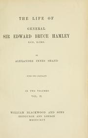 Cover of: The life of General Sir Edward Bruce Hamley, K. C. B., K. C. M. G. | Alexander Innes Shand