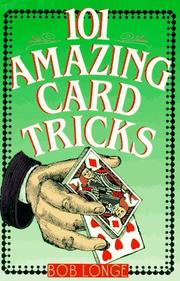 Cover of: 101 amazing card tricks by Bob Longe